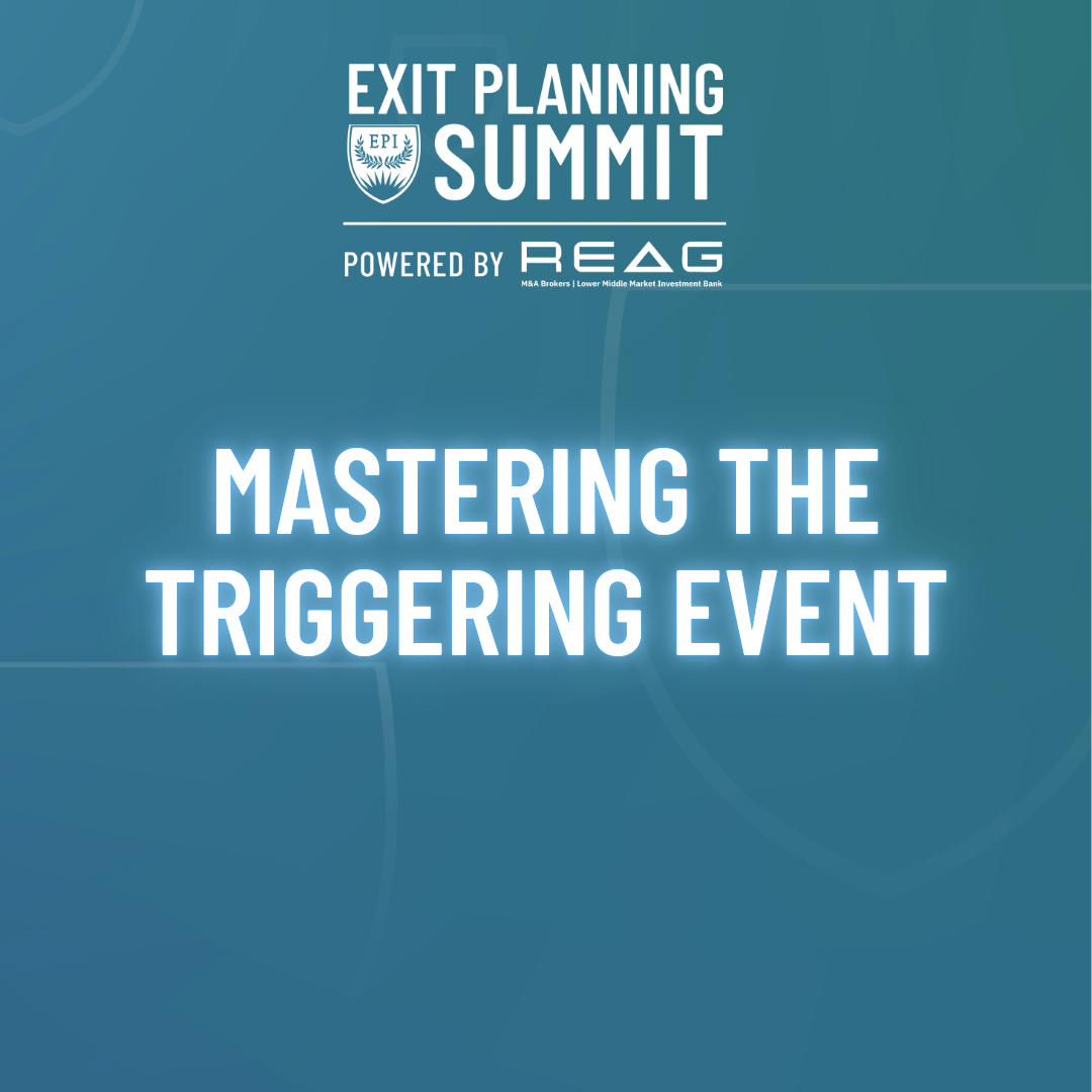 2026 Mastering The Triggering Event Workshop – Exit Planning Institute