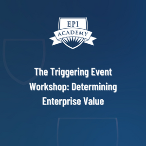 The Triggering Event Workshop: Determining Enterprise Value