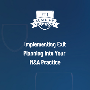 Implementing Exit Planning Into Your M&A Practice