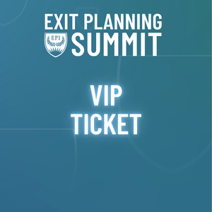 2026 Exit Planning Summit - VIP Ticket